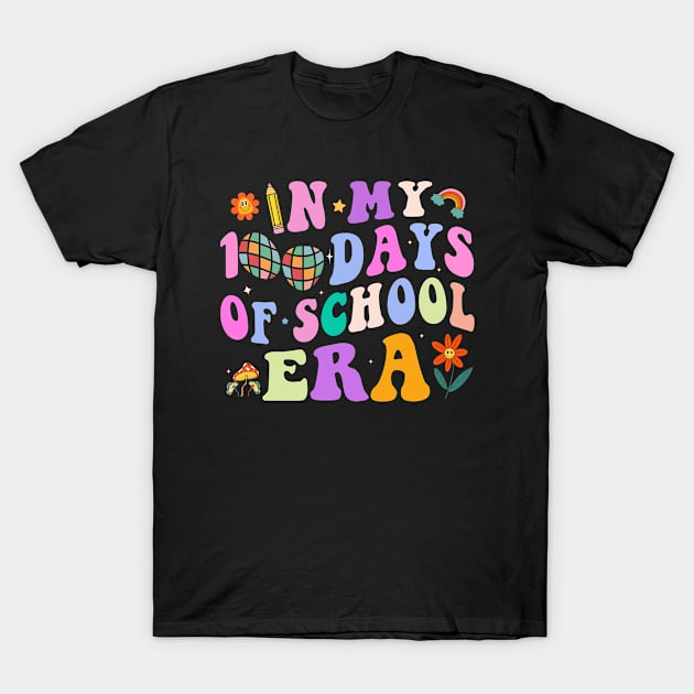 100th Day of School In My 100 Days of School Era Groovy T-Shirt by tasnimtees